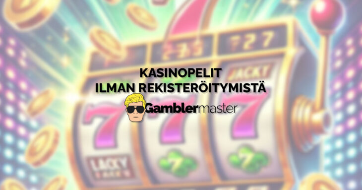 Kasinopelit ilman rekisteröitymistä